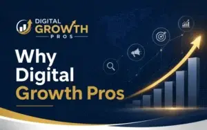 Why Digital Growth Pros is the Digital Marketing Agency for your business